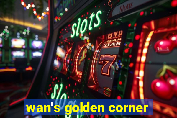 wan's golden corner