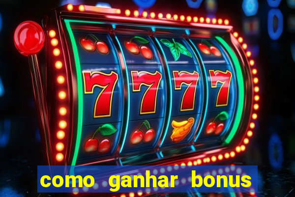 como ganhar bonus no fortune tiger