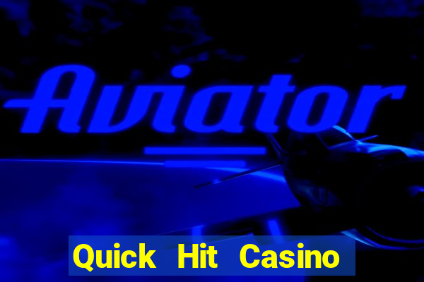 Quick Hit Casino Online Slots