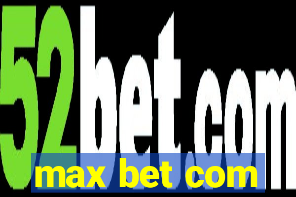 max bet com