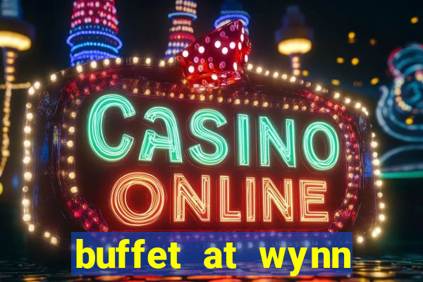 buffet at wynn casino las vegas