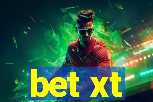 bet xt