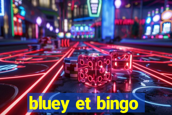 bluey et bingo