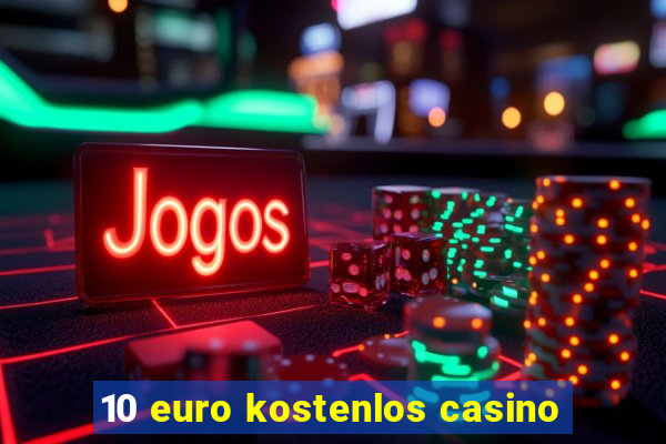 10 euro kostenlos casino