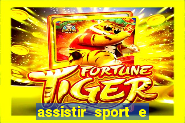 assistir sport e ponte preta