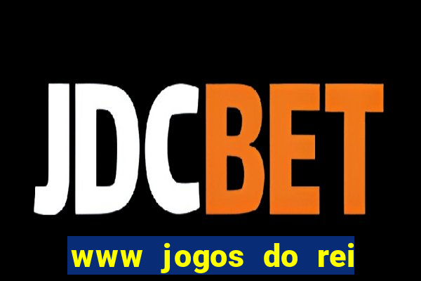 www jogos do rei com br