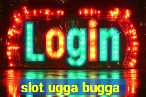 slot ugga bugga