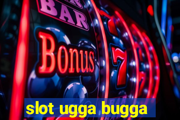 slot ugga bugga