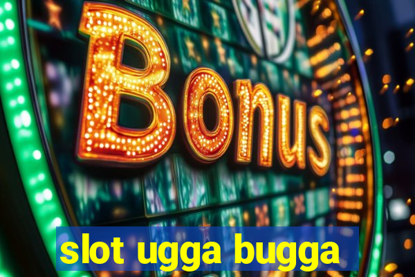 slot ugga bugga