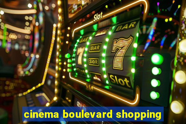 cinema boulevard shopping