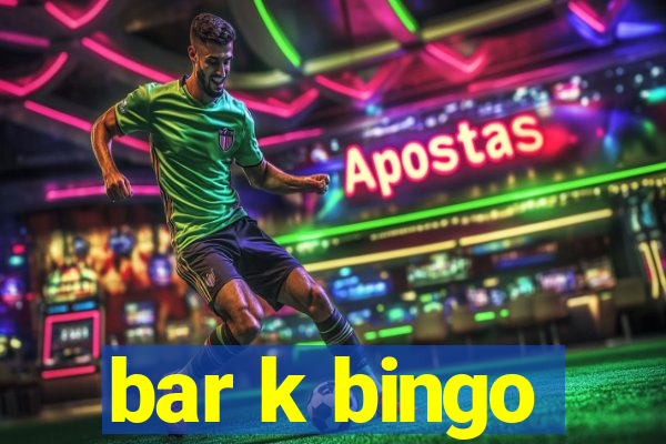 bar k bingo