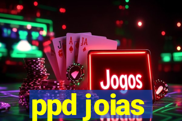 ppd joias