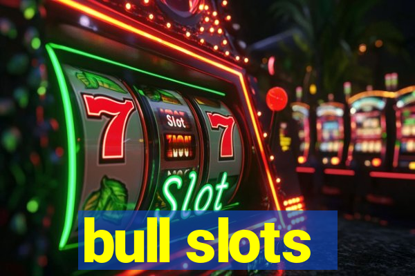 bull slots