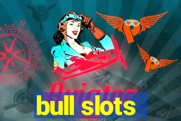 bull slots