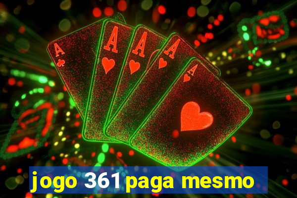 jogo 361 paga mesmo