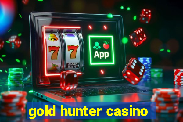 gold hunter casino