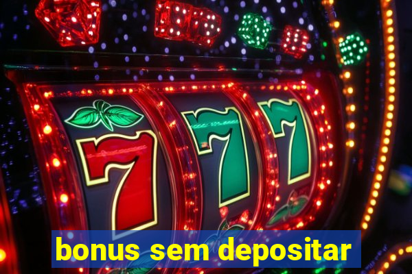 bonus sem depositar