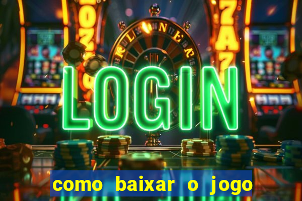 como baixar o jogo fortune tiger