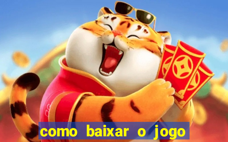 como baixar o jogo fortune tiger