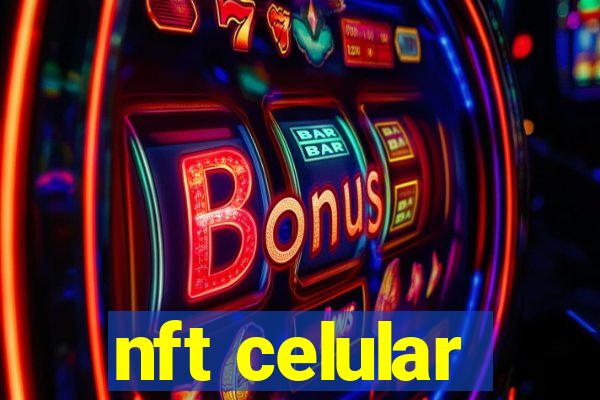 nft celular