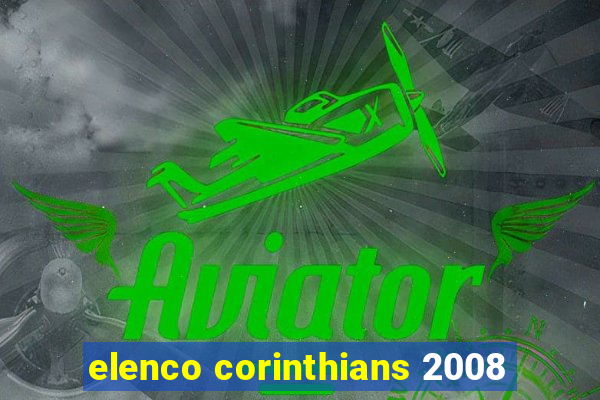 elenco corinthians 2008