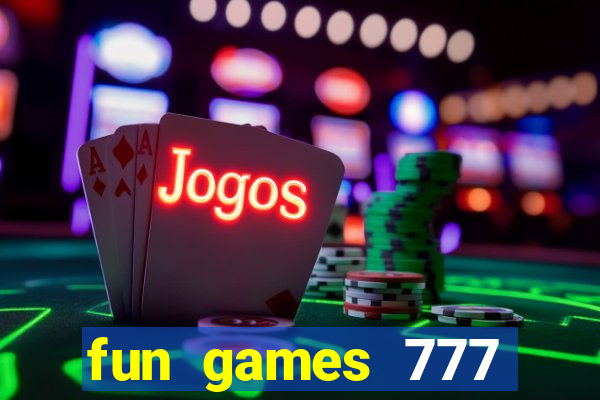 fun games 777 casino online