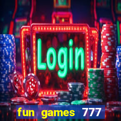 fun games 777 casino online