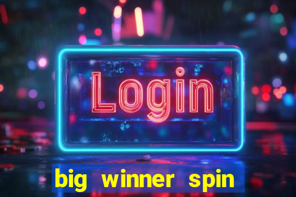 big winner spin and win mobile