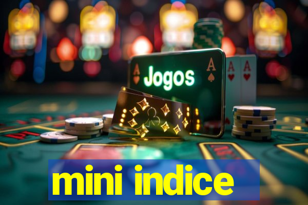 mini indice