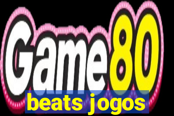 beats jogos