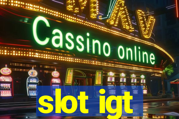 slot igt