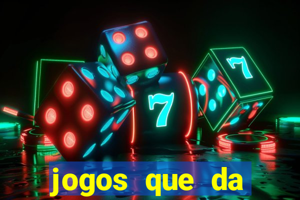 jogos que da dinheiro sem precisar depositar