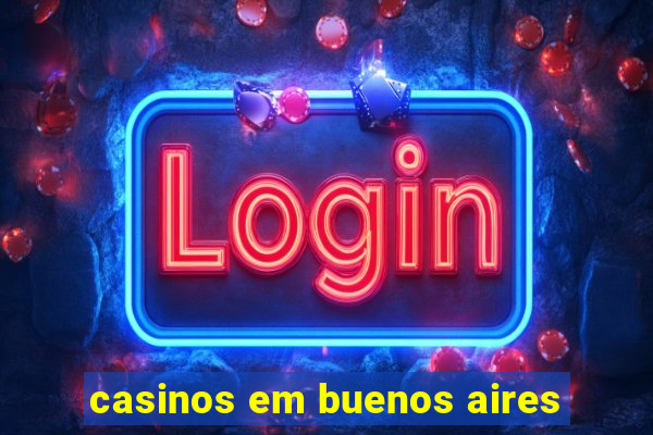 casinos em buenos aires