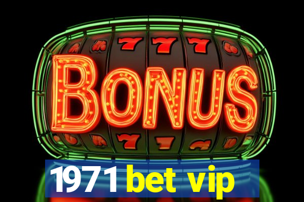 1971 bet vip