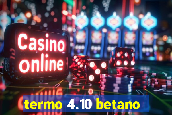 termo 4.10 betano