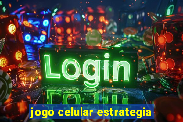 jogo celular estrategia