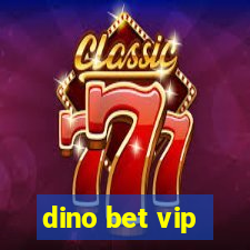 dino bet vip