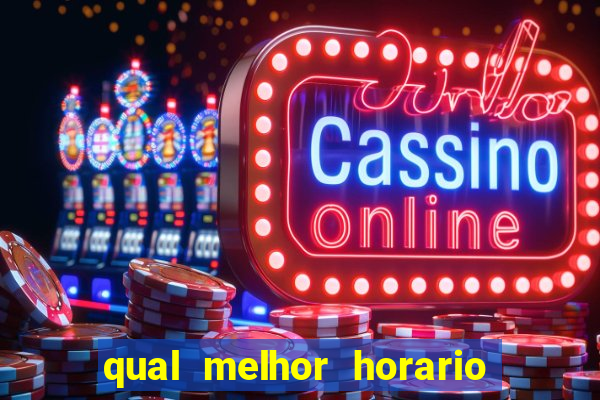 qual melhor horario para jogar slots