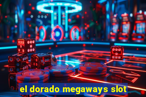 el dorado megaways slot