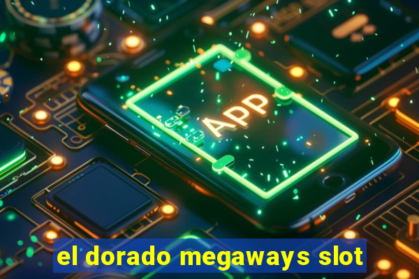 el dorado megaways slot