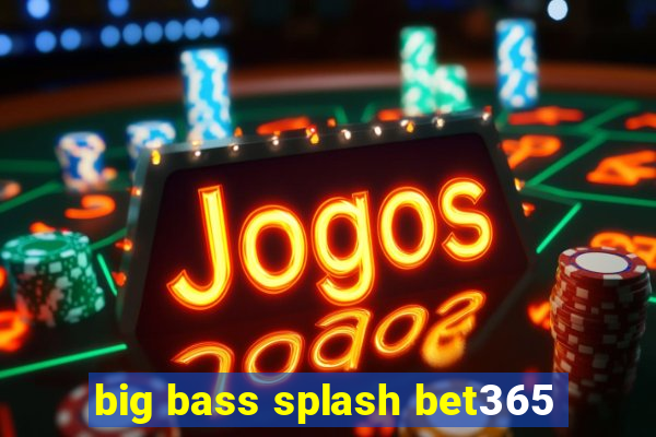 big bass splash bet365