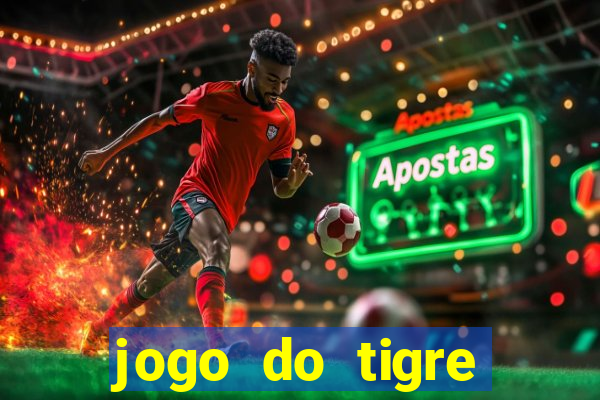 jogo do tigre deposito minimo 1 real