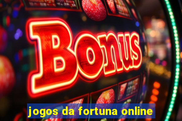 jogos da fortuna online