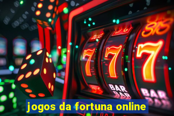 jogos da fortuna online