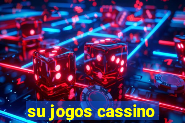 su jogos cassino