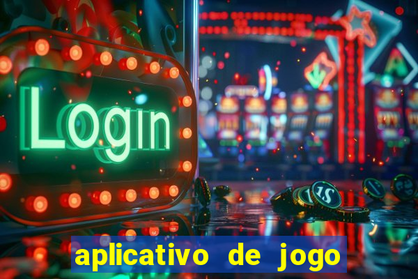 aplicativo de jogo que da dinheiro