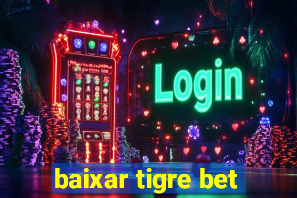 baixar tigre bet