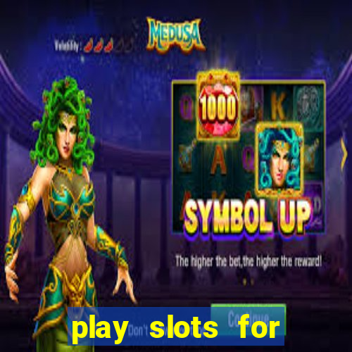 play slots for free no downloads