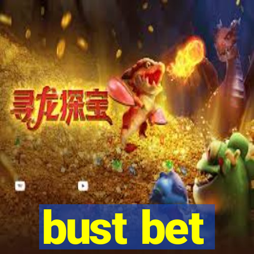 bust bet