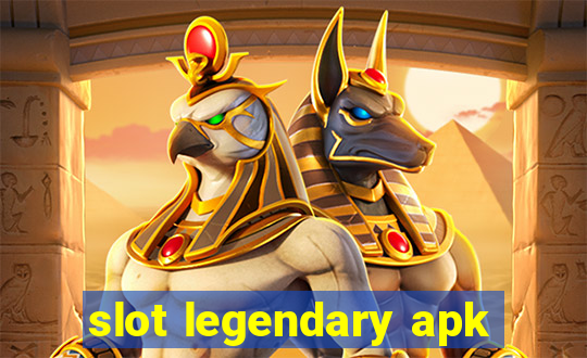 slot legendary apk